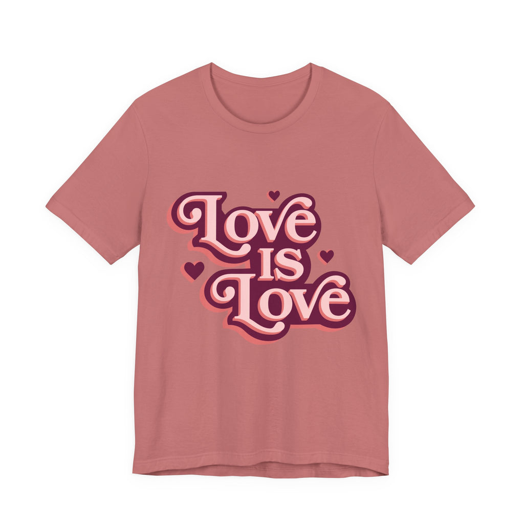 Love is Love Unisex Tee, LGBTQ Pride Shirt, Cute Graphic Tee, Casual Everyday T-Shirt, Gift for Friends