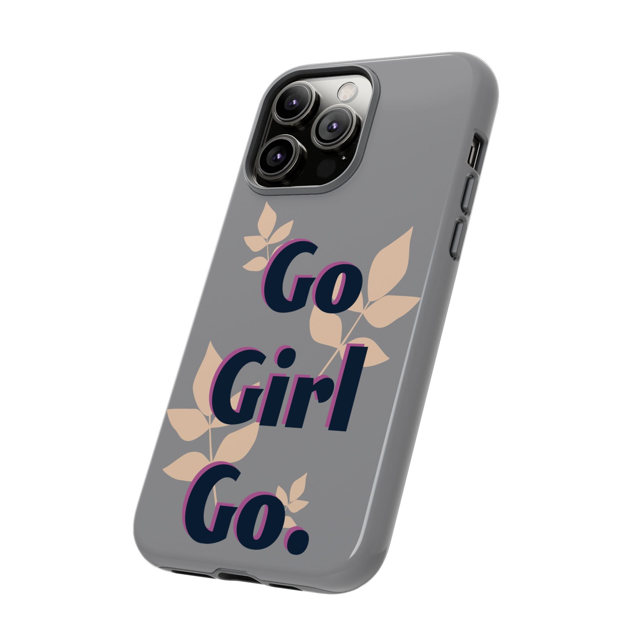 Stylish Phone Case - Go Girl Go, Motivational Tough Case, Gift for Her, Kindness Reminder, Floral Mobile Cover, Inspirational Phone [...]