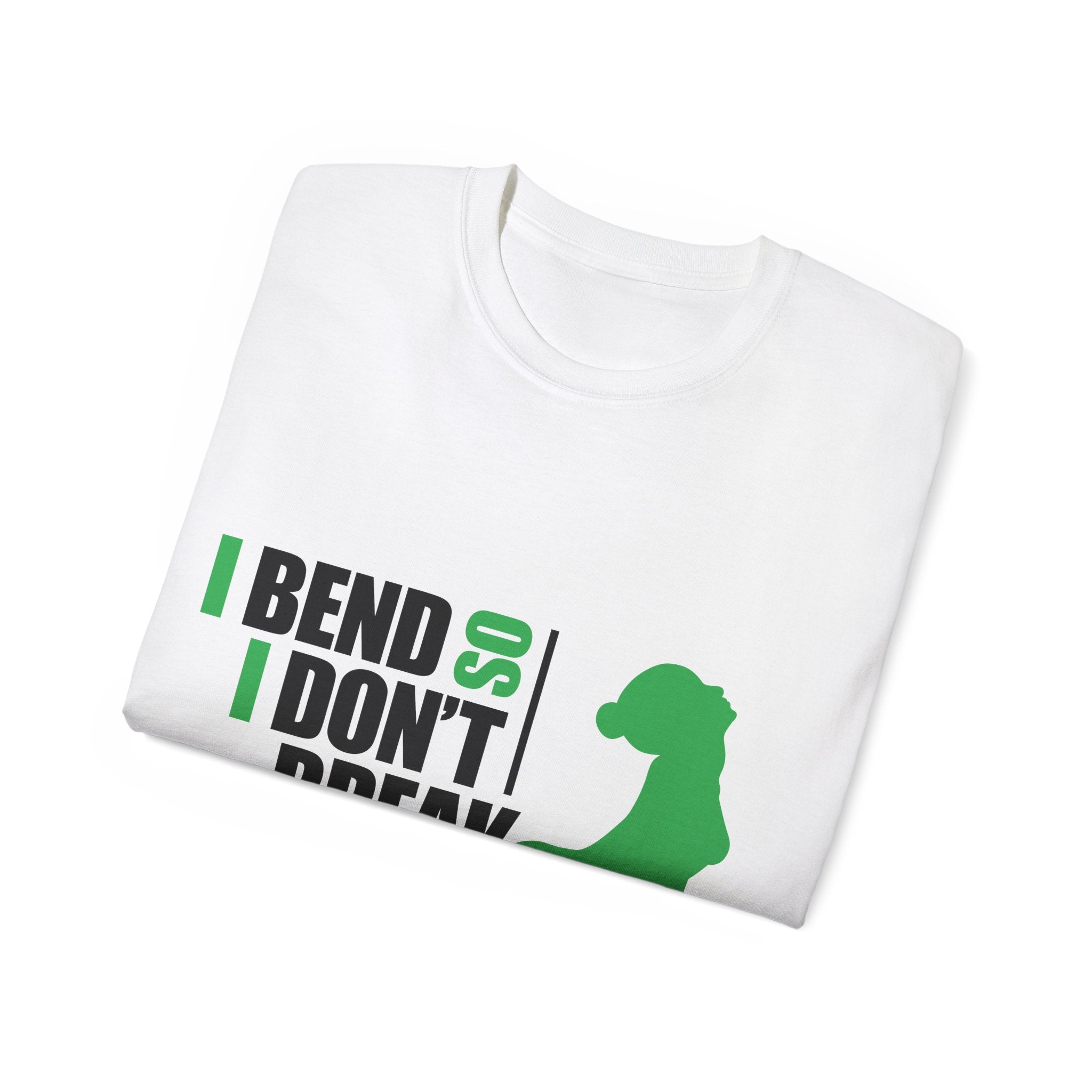 Bend & Don't Break Unisex Tee - Motivational Workout Shirt, Fitness Gift, Yoga Apparel, Casual Wear, Inspirational Tee